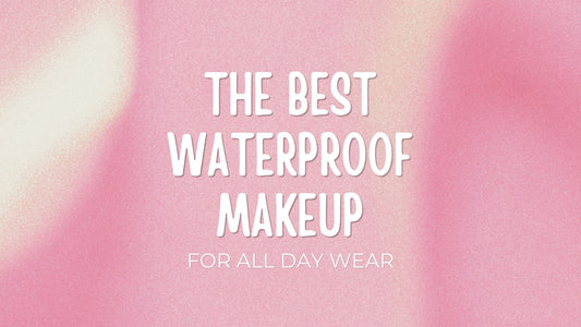 The Best Waterproof Makeup for All-Day Wear