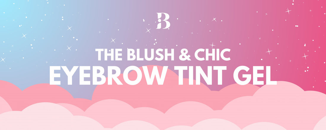 Achieve Perfect Brows with Blush & Chic's Eyebrow Tint Gel